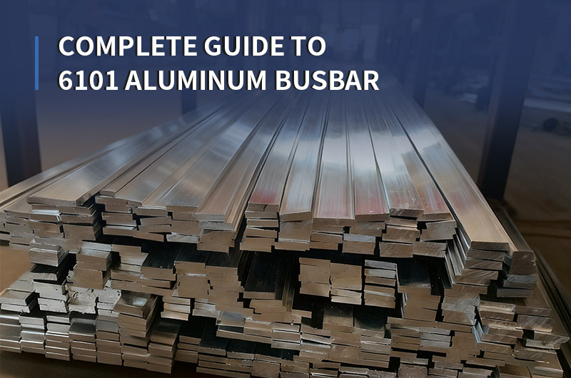 Guide complet sur la barre conductrice en aluminium 6101