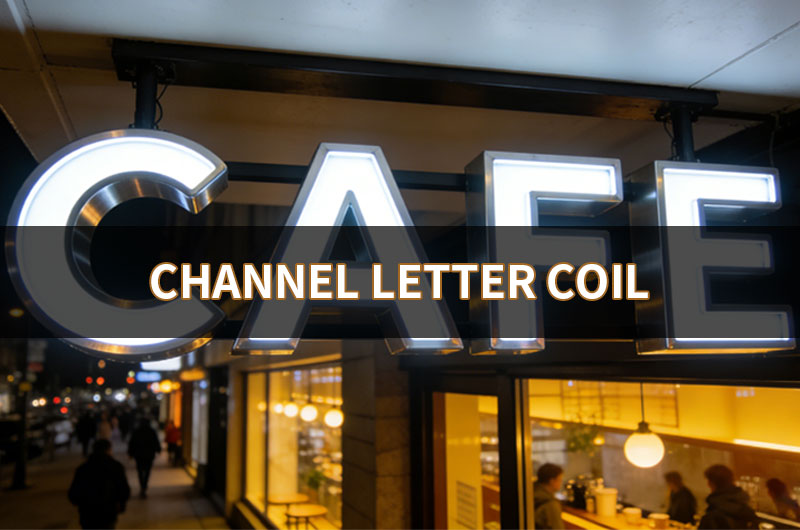 The Guide to Aluminum Channel Letter Coil