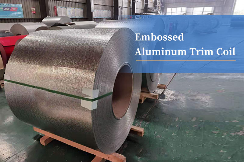 Embossed Aluminum Trim Coil Embossed Aluminum Trim Coil