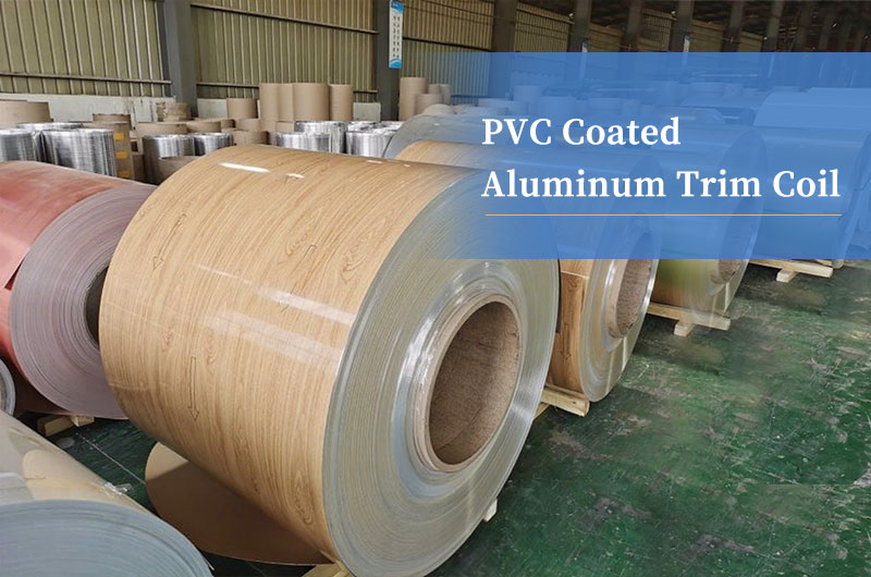 PVC Aluminum Trim Coil PVC Aluminum Trim Coil