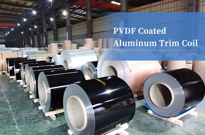 PVDF Coated Aluminum Trim Coil PVDF Coated Aluminum Trim Coil