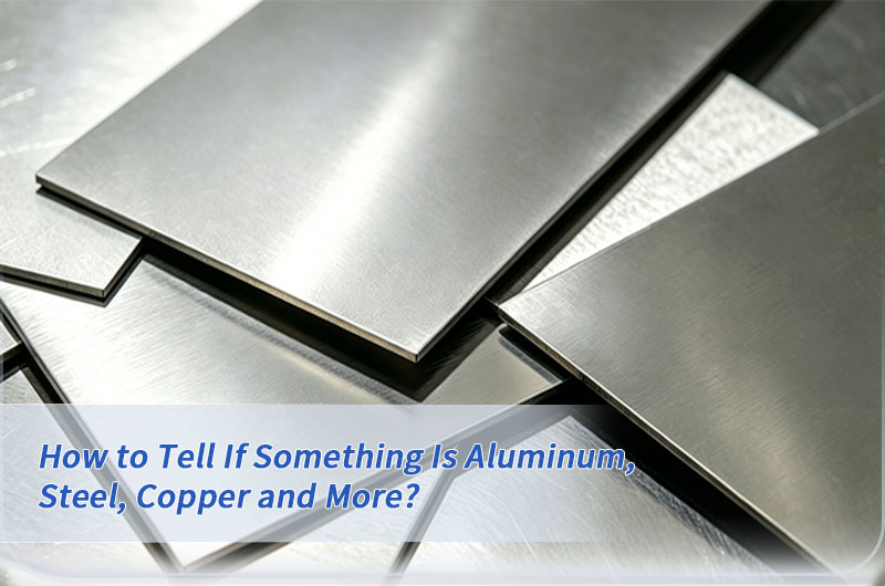how to tell if something is aluminum or metal